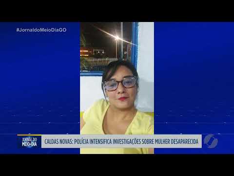 PC intensifica investigações sobre corretora desaparecida em Caldas Novas