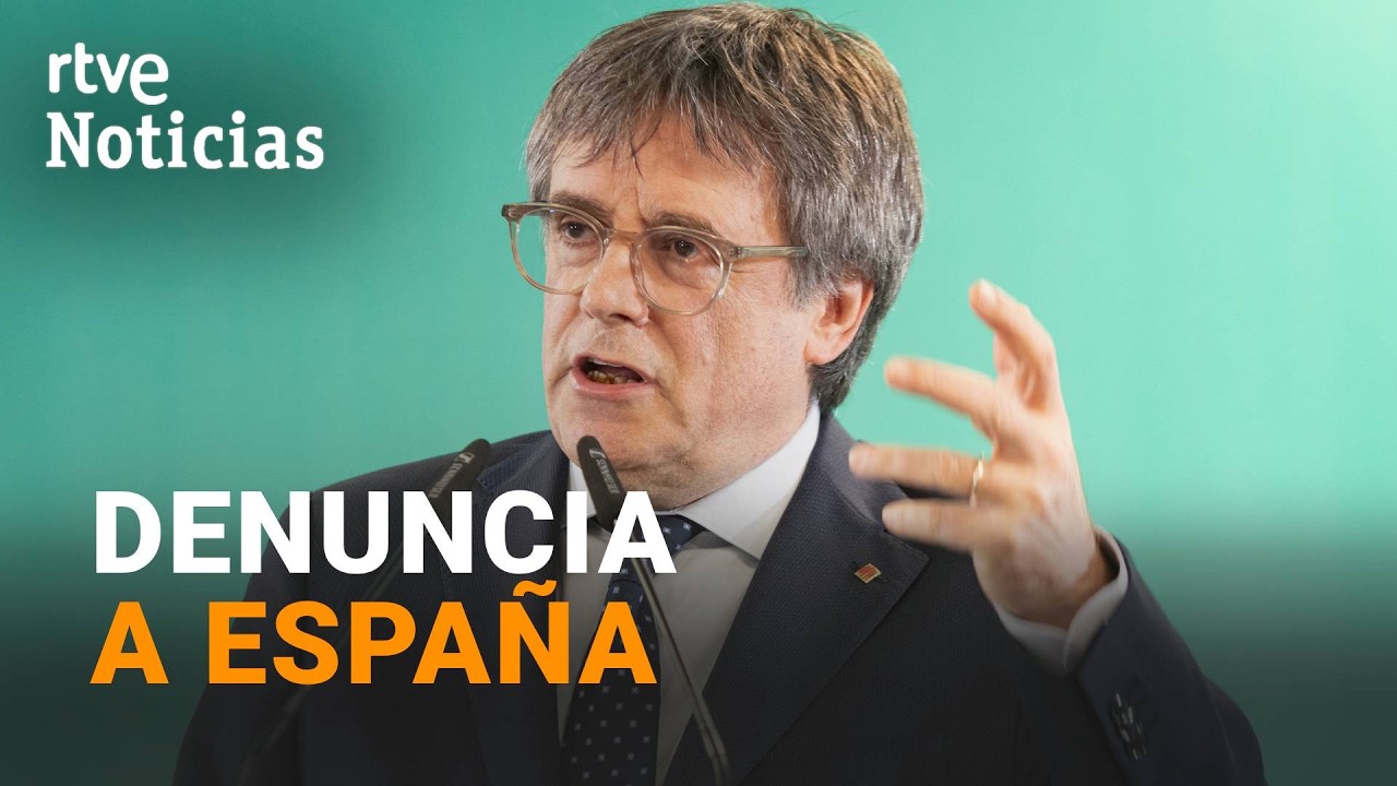 Puigdemont denuncia a España ante la Comisión Europea | RTVE Noticias