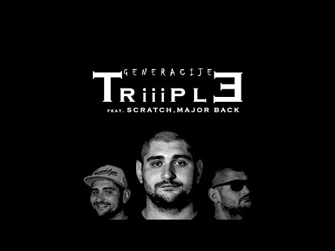 Triiiple - Generacije Ft Scratch, Major Beck (Produced by Mentaly ill)