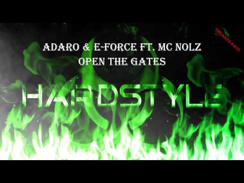 Adaro & E-Force Ft. MC Nolz - Open The Gates