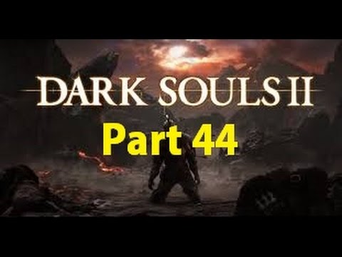 Let's Play Dark Souls 2 [BLIND] Part 44