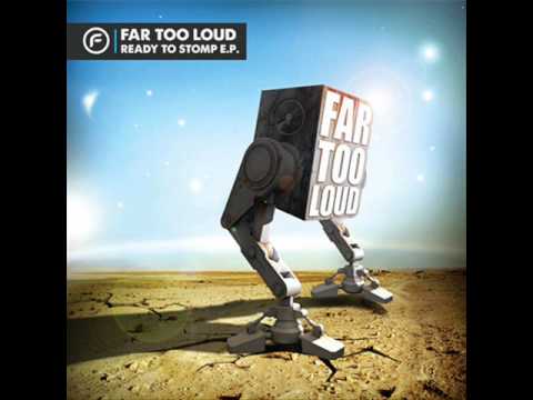 Far Too Loud - Ready For The Stomping (Original Mix)