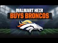 NFL News Update: Broncos reach $4.65 BILLION sale agreement with Walmart heir | CBS Sports HQ