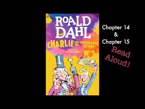 Charlie and the Chocolate Factory by Roald Dahl Chapter 14 & Chapter 15