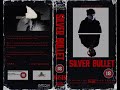 Silver Bullet VHS Edit