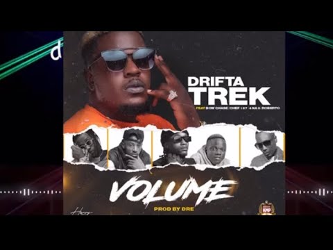 DRIFTA ft Chef 187, 4 na 5,Roberto and Bow chase—VOLUME AUDIO