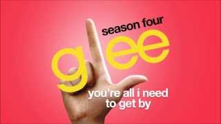 You&#39;re All I Need To Get By | Glee [HD FULL STUDIO]