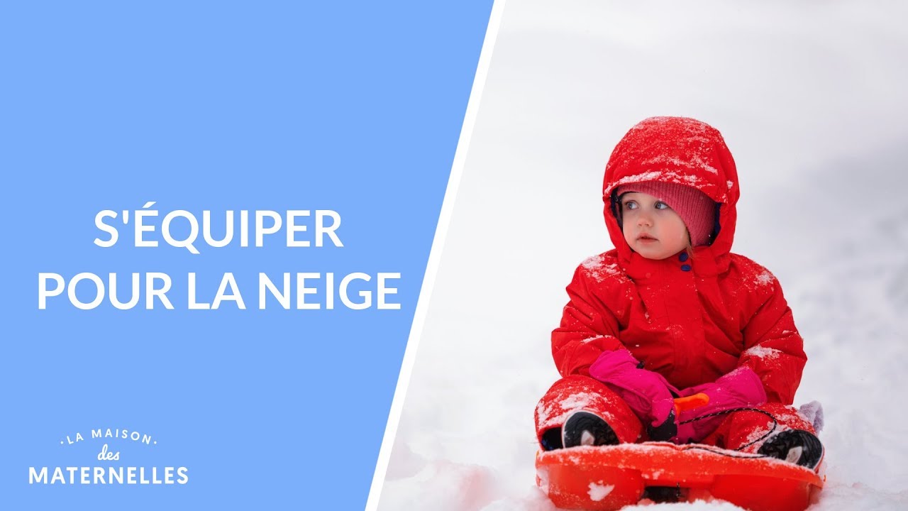 S'équiper pour la neige - La Maison des maternelles #LMDM