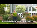 Spring Garden Tour 2025 Part Two