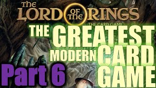 The Lord of the Rings: The Card Game Retrospective, Part 6 - I Have Returned, Until My Task is Done