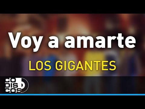 Voy a Amarte, Los Gigantes Del Vallenato - Audio
