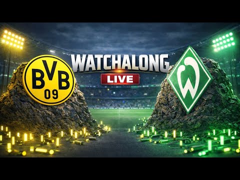 🔴Borussia Dortmund - SV Werder Bremen / LIVE Watchalong