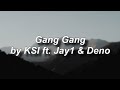 KSI ft. Jay1 & Deno - Gang Gang (Lyrics) | @pinkskylyrics