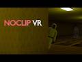 Noclip VR Is CRAZY