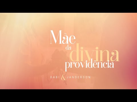 Mãe Da Divina Providência - Gabi e Janderson