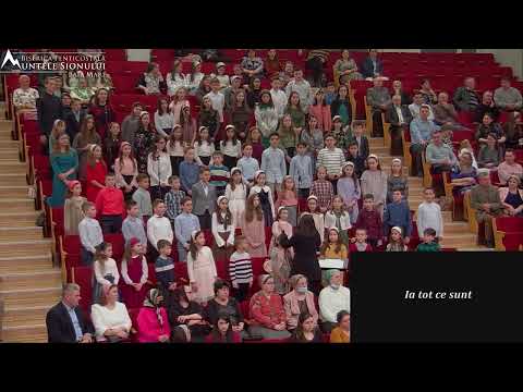 Ia tot ce sunt - Corul de copii Muntele Sionului