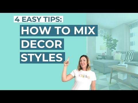 VIDEO  HOW TO MIX DECOR STYLES - 4 Easy Tips