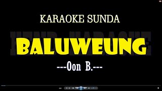Download lagu BALUWEUNG (KARAOKE) - OON B mp3 Download lagu BALUWEUNG (KARAOKE) - OON B mp3