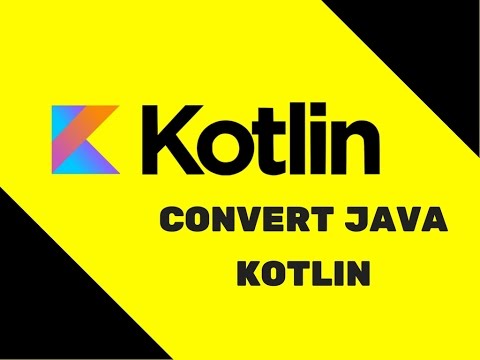 7 Kotlin Tutorial | Convert Java Kotlin