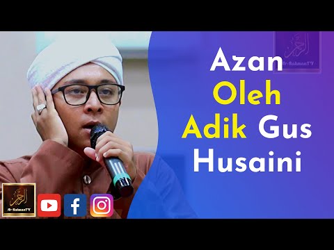 Azan Oleh Adik Gus Husaini