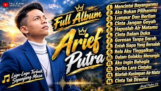 Download lagu ARIEF PUTRA BEST PLAYLIST | SEJUJURNYA KU INGIN BERTANYA PADAMU | MENCINTAI BAYANGMU mp3