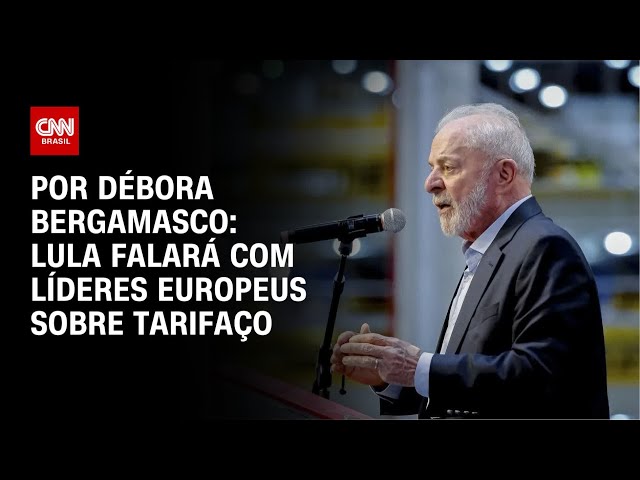 Lula se articula para falar com líderes europeus sobre tarifaço  | CNN 360º