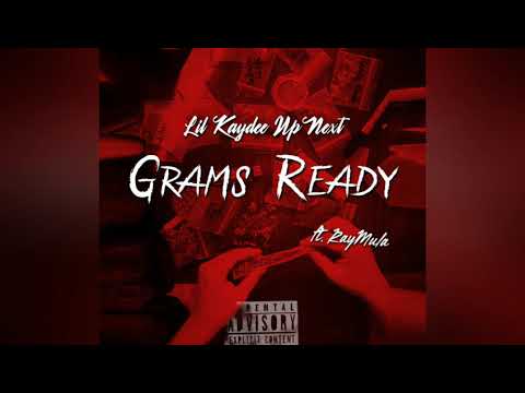 LilKaydeeUpNext - Grams Ready (ft. RayMula)