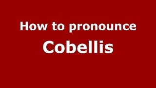 How to pronounce Cobellis