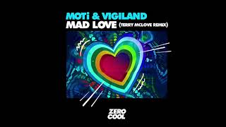 MOTi &amp; Vigiland   Mad Love Terry McLove Remix Radio Edit