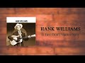 Hank Williams - It Just Don't Matter Now (Overdub)