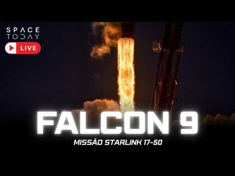 LANÇAMENTO FALCON 9 | MISSÃO STARLINK 17-50