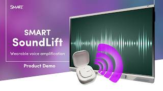 Meet SMART SoundLift - Clearer lessons, naturally amplified