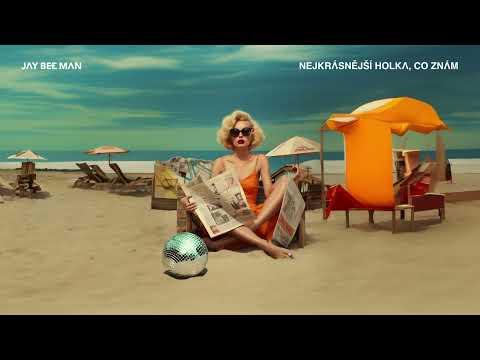 JAY BEE MAN - Nejkrásnější holka, co znám (oficiální audio)
