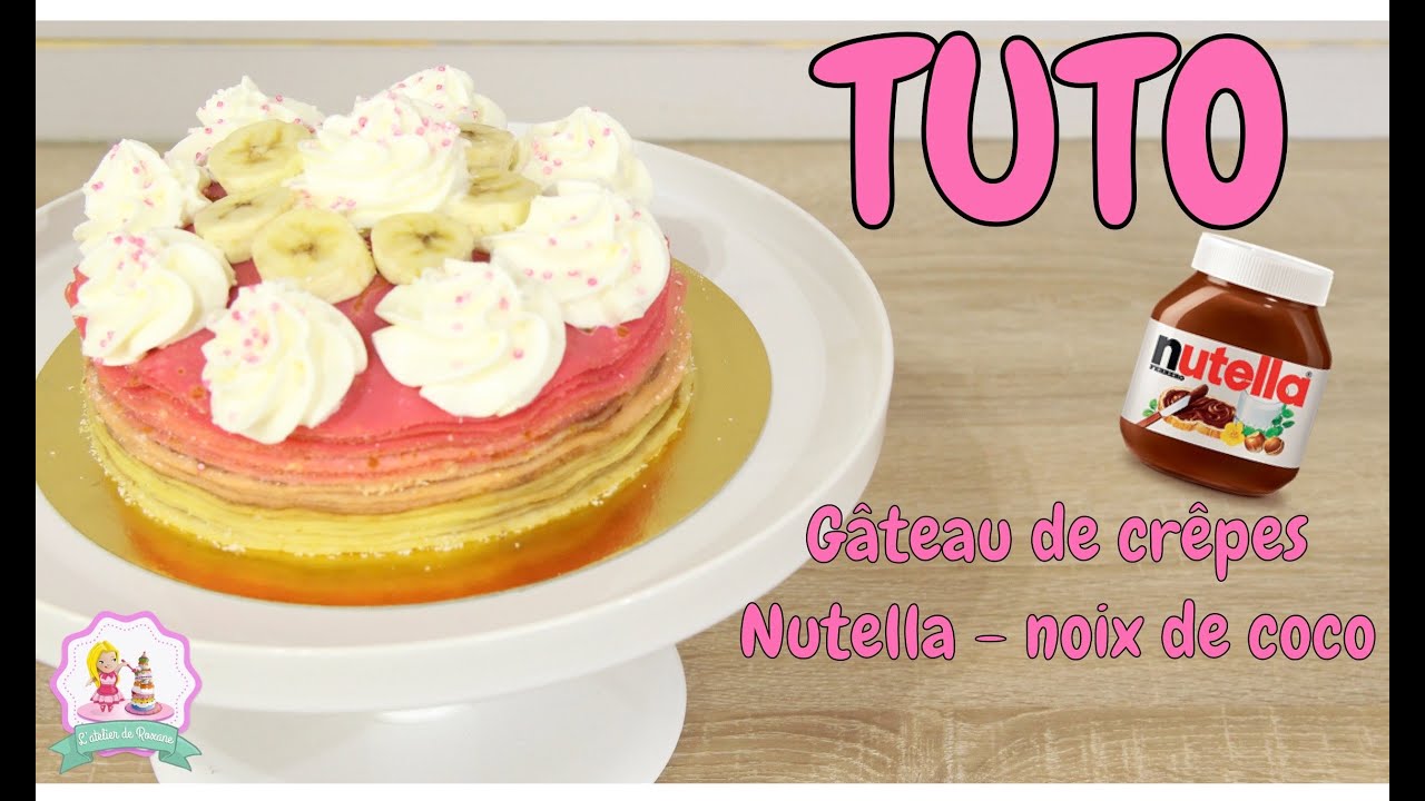 Recette Gateau De Crepes Nutella Banane Chantilly Et Noix De Coco Allo Trends Recette Gateau De Crepes Nutella Banane Chantilly Et Noix De Coco Allo Trends