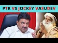 PTR VS JAGGI VASUDEV TROLL I H RAJA TROLL I BJP TROLL I MODI TROLL I SADHGURU TROLL I ISHA TROLL