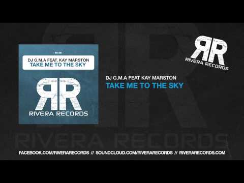 DJ G.M.A feat Kay Marston - Take Me To The Sky