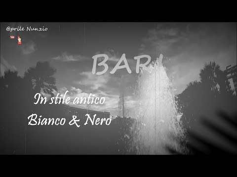 Bari in stile antico in B&N (Video)