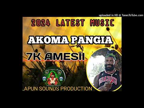AKOMA PANGIA 🔥-7K Amesii, 🪷[ 2024 Official Music] @ Lapun Sounds 🎶
