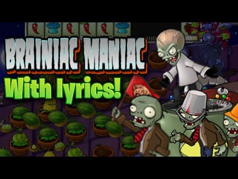 Brainiac Maniac With Lyrics! [Plants vs Zombies]
