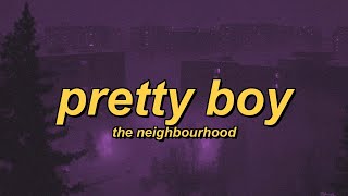 The Neighbourhood - Pretty Boy (lyrics)