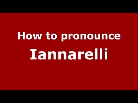 How to pronounce Iannarelli (Italian/Italy) - PronounceNames.com