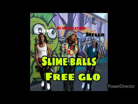 Glizzy X Rc Mayweather X Mello - Slime Balls (official song)