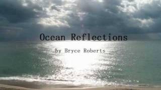 Bryce Roberts - "Ocean Reflections"