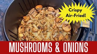 Air Fryer Mushrooms and Onions Recipe 🍄🧅 Crispy, Caramelized, and Irresistibly Flavorful!😋🔥