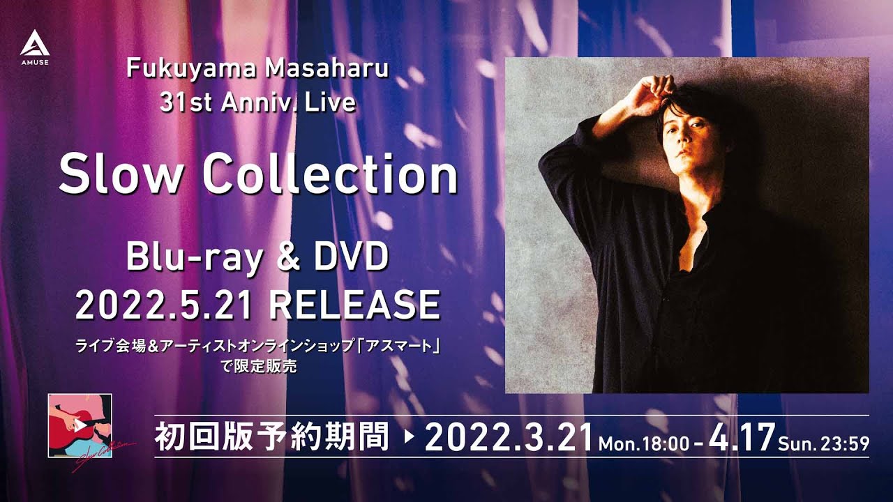 福山雅治 - 31st Anniv. Live「Slow Collection」2022.05.21 RELEASE