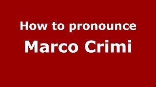 How to pronounce Marco Crimi