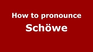 How to pronounce Schöwe