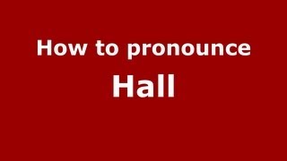 How to pronounce Hall