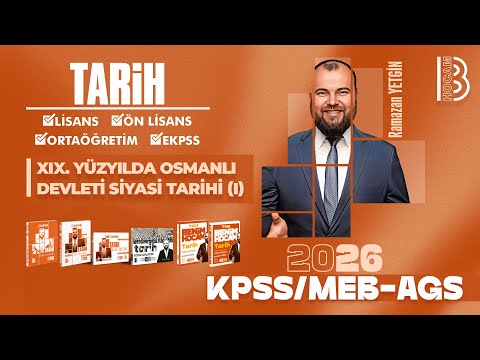 25) KPSS  / AGS Tarih - XIX.Yüzyılda Osmanlı Devleti Siyasi Tarihi I - Ramazan YETGİN - 2026