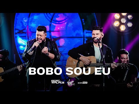 Igor e Walace - Bobo Sou Eu - Ao Live